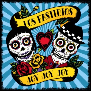 Los Fastidios - Joy Joy Joy cover